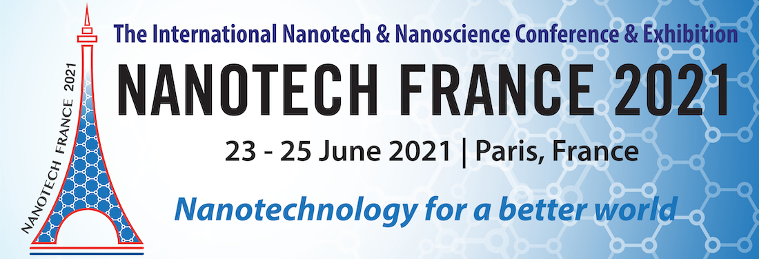 Nanotech France 2020 Conference and Exhibition - Paris, France, 23 - 25 June, 2021