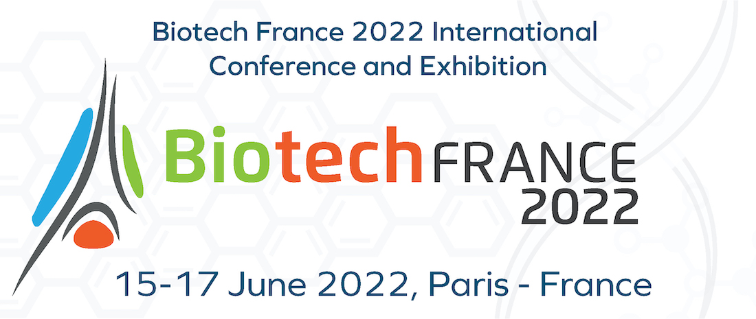 Biotech France 2022 international conference and exhibition, 15 - 17 June 2022, Paris, France